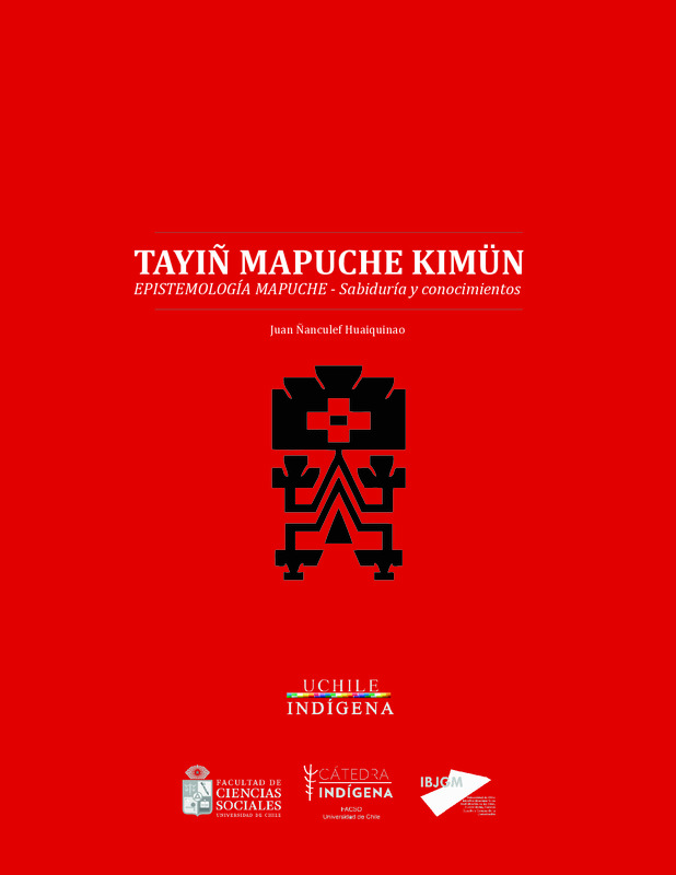 Tayiñ mapuche kimün = epistomología mapuche: sabiduría y conocimientos